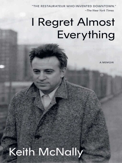 Title details for I Regret Almost Everything by Keith McNally - Available